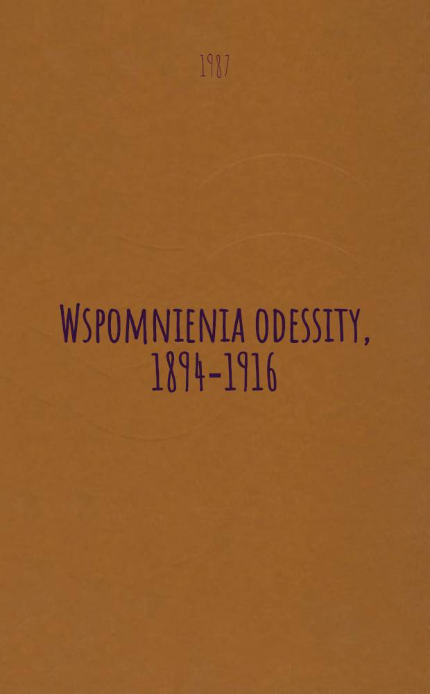 Wspomnienia odessity, 1894-1916 = Воспоминания одессита.