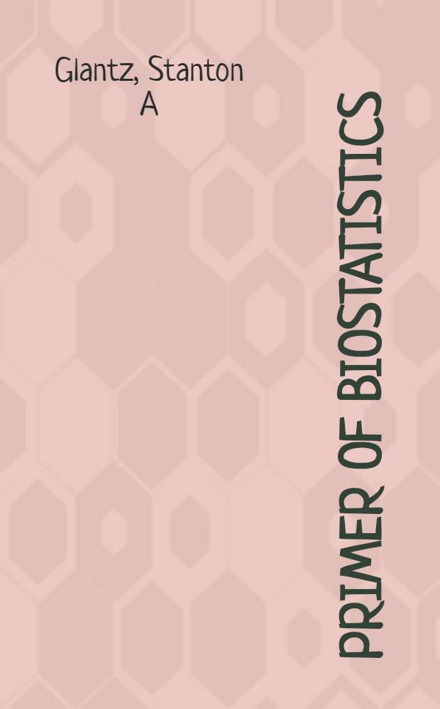 Primer of biostatistics = Учебник по биостатистике.