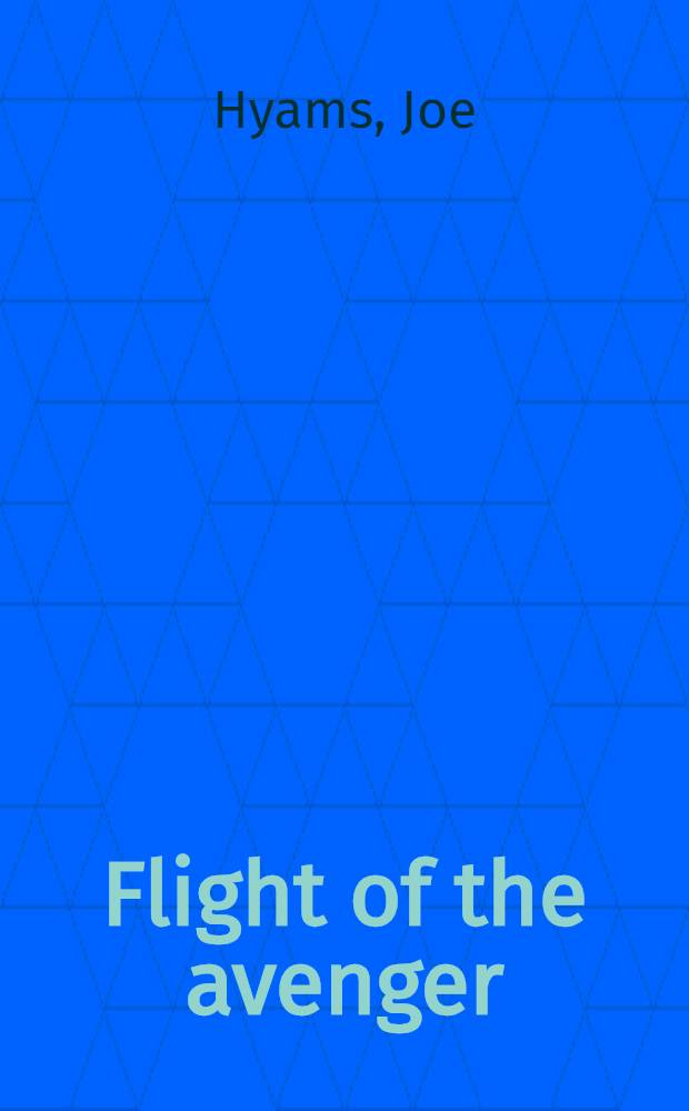 Flight of the avenger : George Bush at war = Полёт мстителя. Джордж Буш на войне.