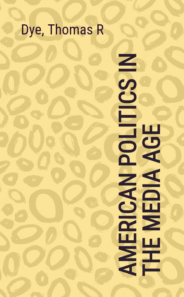 American politics in the media age