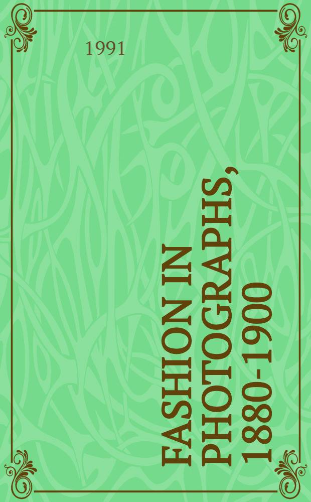 Fashion in photographs, 1880-1900 : A coll. of the Nat. portr. gallery : An album = Мода в фотографии 1880-1900.