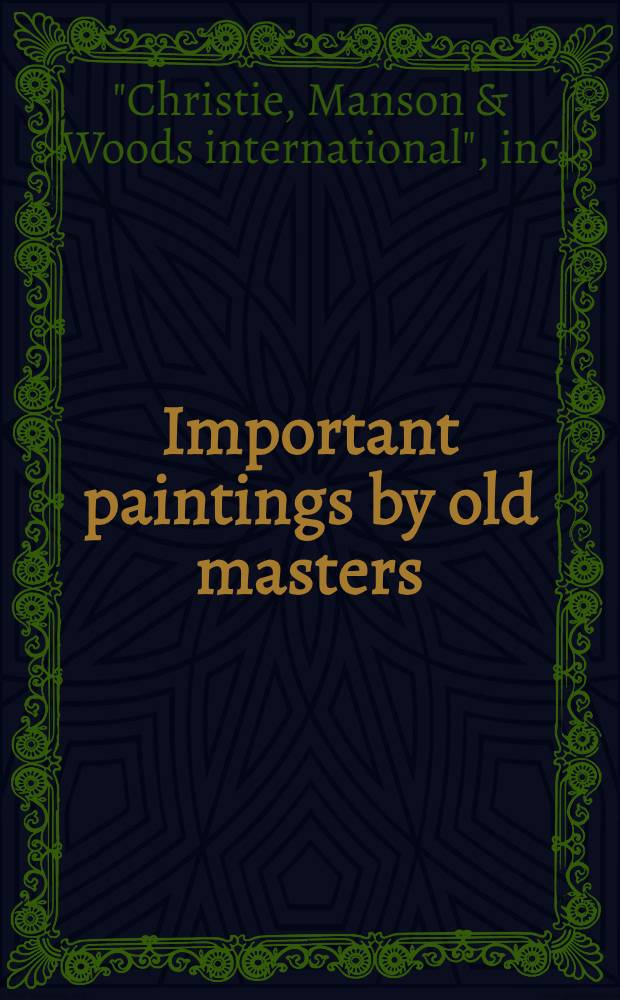 Important paintings by old masters : The properties of Mrs. Harry A. Brooks a. from various properties : A cat. of publ. auction, New York, June 2, 1988 = Кристи.. Известные картины старых мастеров.