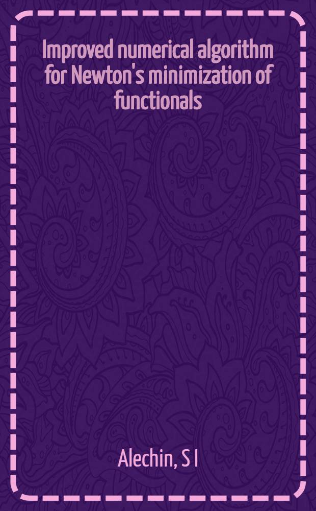 Improved numerical algorithm for Newton's minimization of functionals = Христи. Волшебные ювелирные изделия Каролины Фулке.