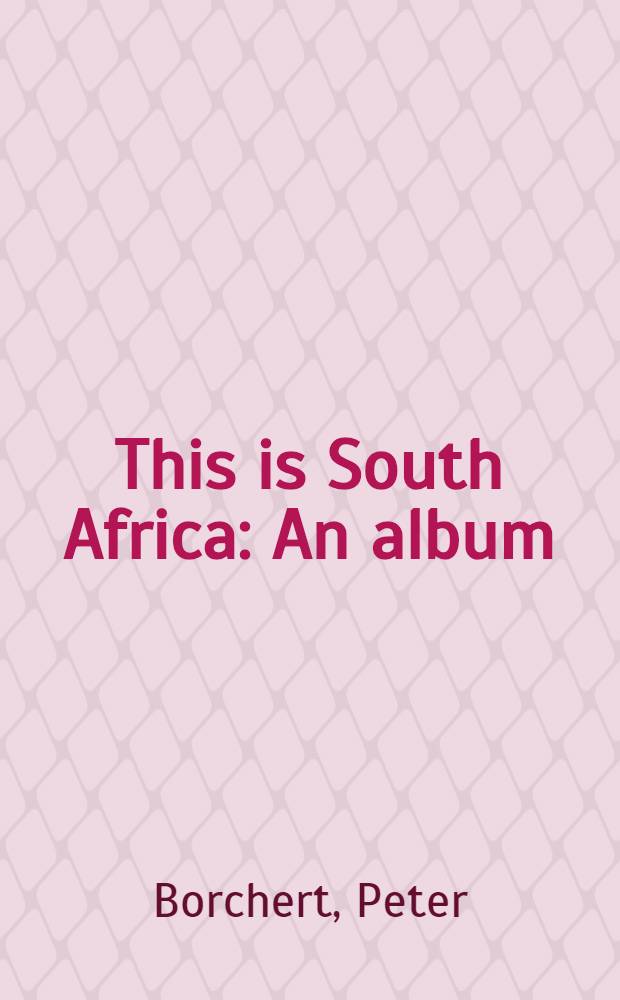 This is South Africa : An album = Это Южно-Африканская Республика.