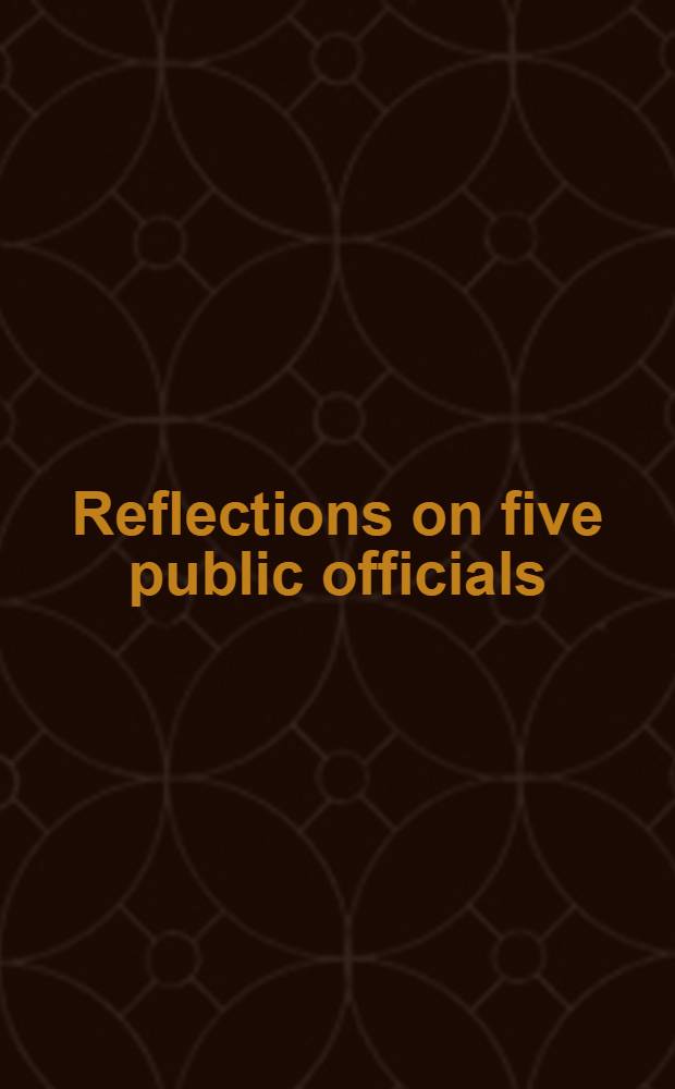 Reflections on five public officials = Размышления о пяти официальных общественных институтах.
