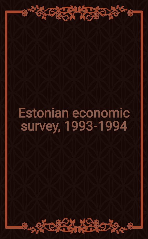 Estonian economic survey, 1993-1994 = Обзор экономики Эстонии, 1993-1994.