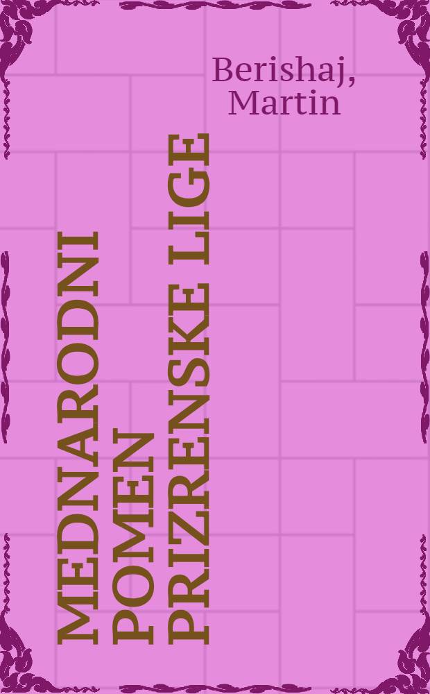 Mednarodni pomen Prizrenske lige = Международная память о Прирейнской лиге.