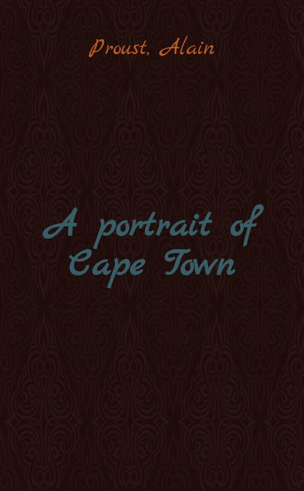 A portrait of Cape Town : An album = Портрет Кейптауна.