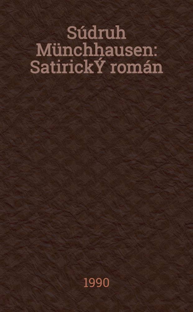 Súdruh Münchhausen : SatirickÝ román