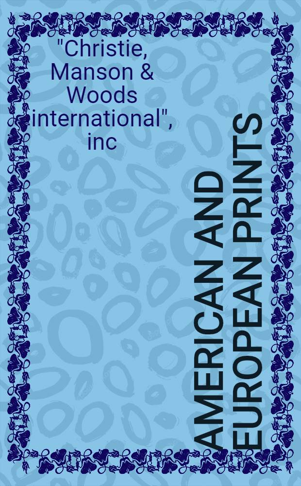 American and European prints : The properties of Mr. Richard K. Opper a. from various sources : A cat. of publ. auction, New York, Mar. 4, 1987 = Кристи.Американские и европейские гравюры.