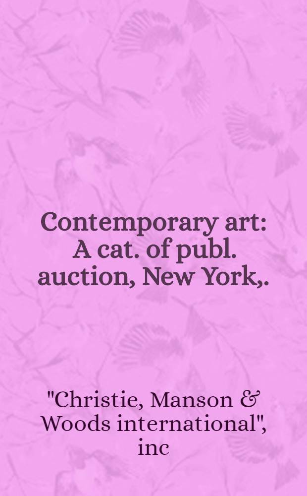 Contemporary art : A cat. of publ. auction, New York,. = Кристи.Современное искусство.