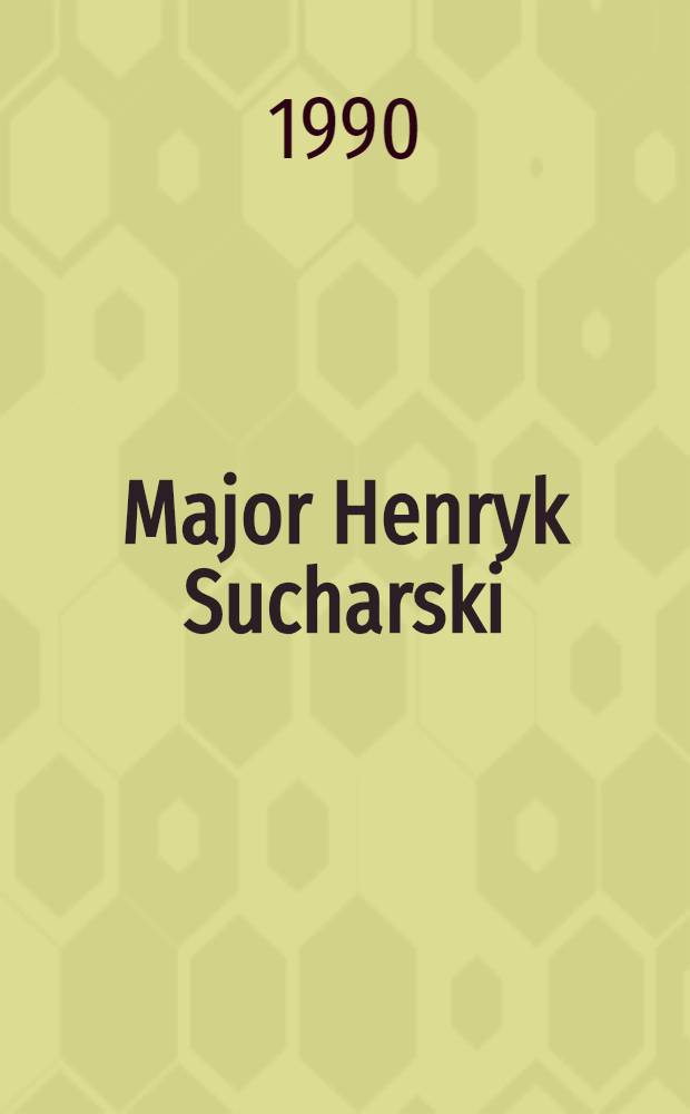 Major Henryk Sucharski = Майор Генрик Сухарский.