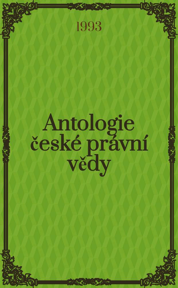 Antologie české právní vědy : (2. polovina 19. stol. až 30. léta stol. 20.) = Антология правовой науки Чехии.