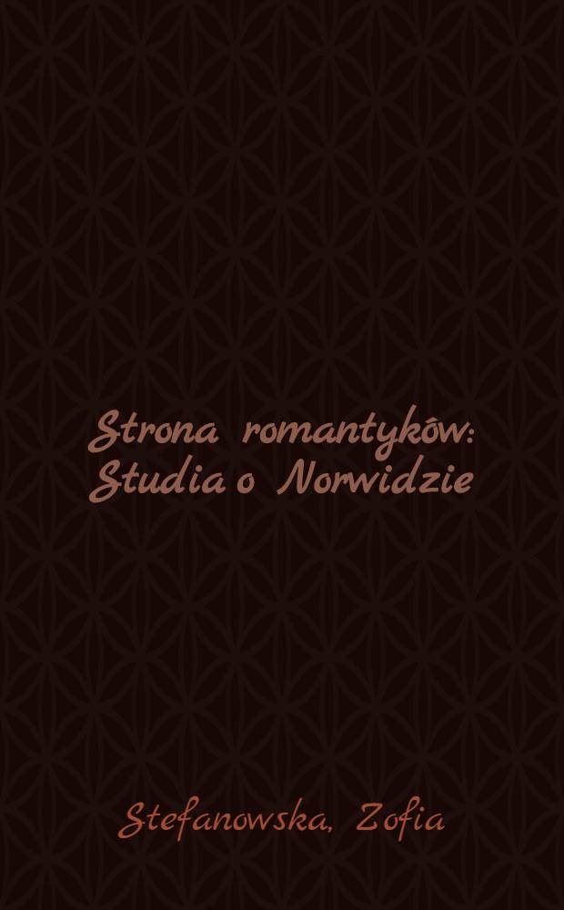 Strona romantyków : Studia o Norwidzie = Страна романтиков. О Норвиде.