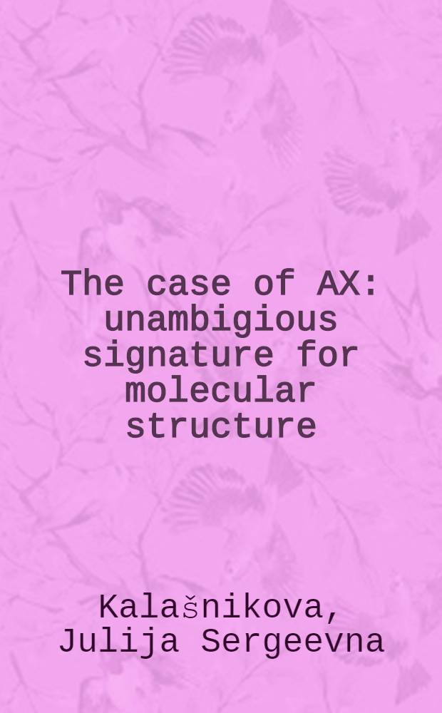 The case of AX: unambigious signature for molecular structure
