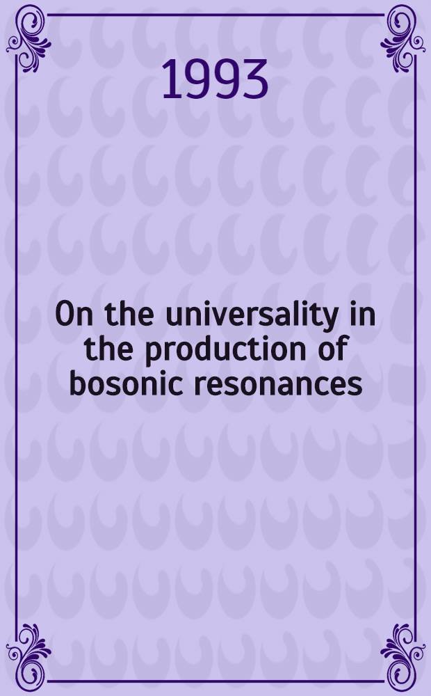On the universality in the production of bosonic resonances