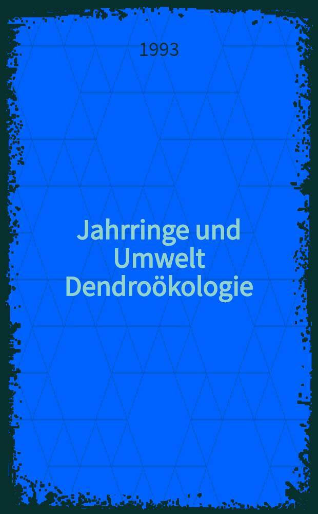Jahrringe und Umwelt Dendroökologie