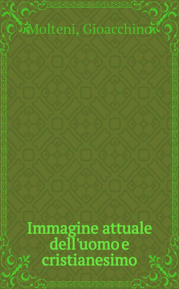 Immagine attuale dell'uomo e cristianesimo = Современное представление о человеке и христианство.