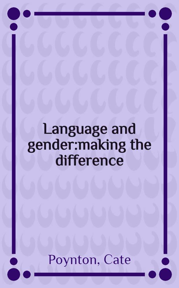 Language and gender:making the difference = Язык и род: делая различие.