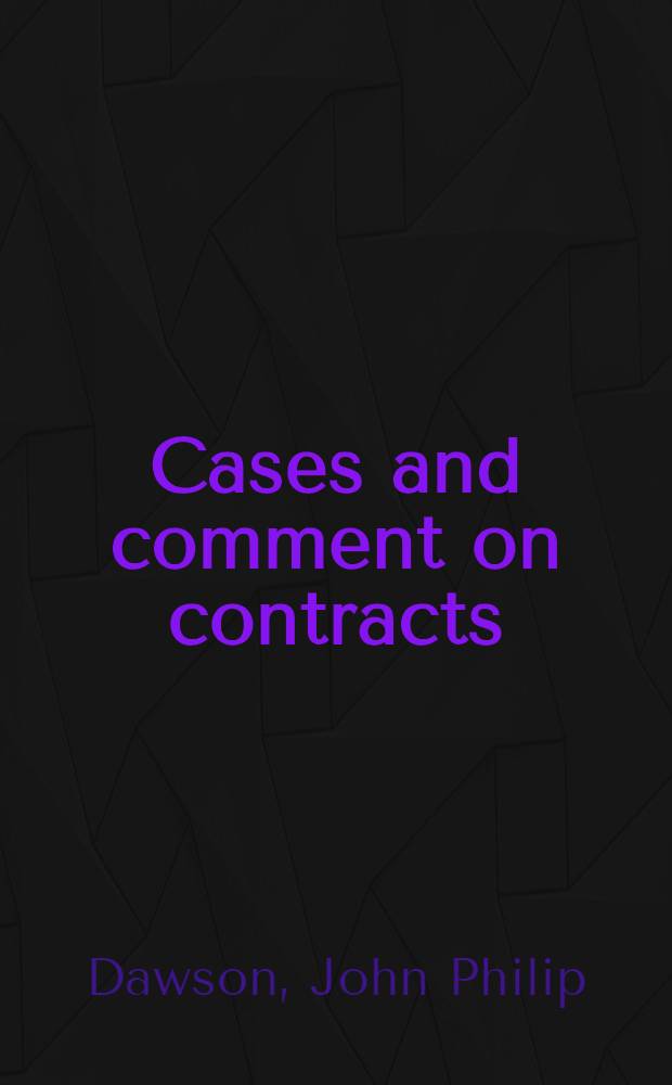 Cases and comment on contracts = Договоры. Дела и комментарий.