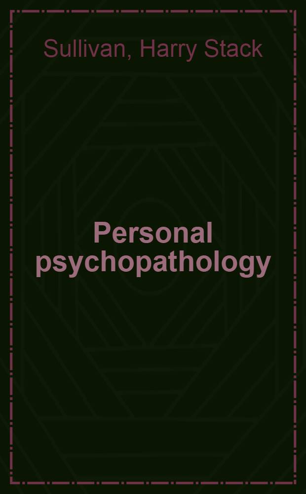 Personal psychopathology : Early formulations = Психопатология личности.