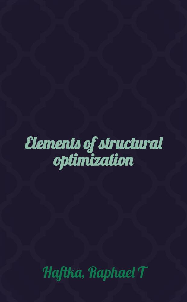 Elements of structural optimization = Элементы структурной оптимизации..