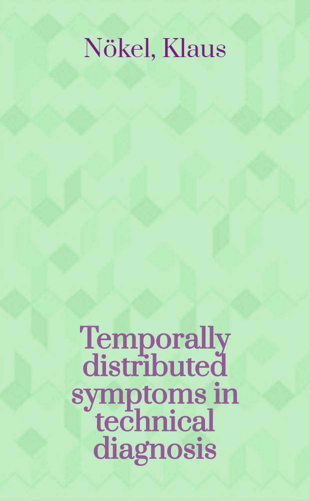 Temporally distributed symptoms in technical diagnosis = Распределенные по времени признаки в технической диагностике..