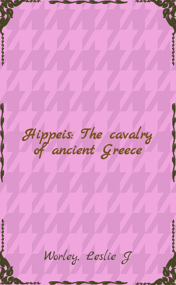 Hippeis : The cavalry of ancient Greece
