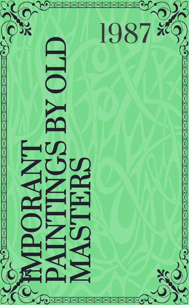Imporant paintings by old masters : The properties of coll. of the late Paul H. Ganz a. from various sources : A cat. of publ. auction, New York, June 3, 1987 = Кристи.Значительные картины старых мастеров.