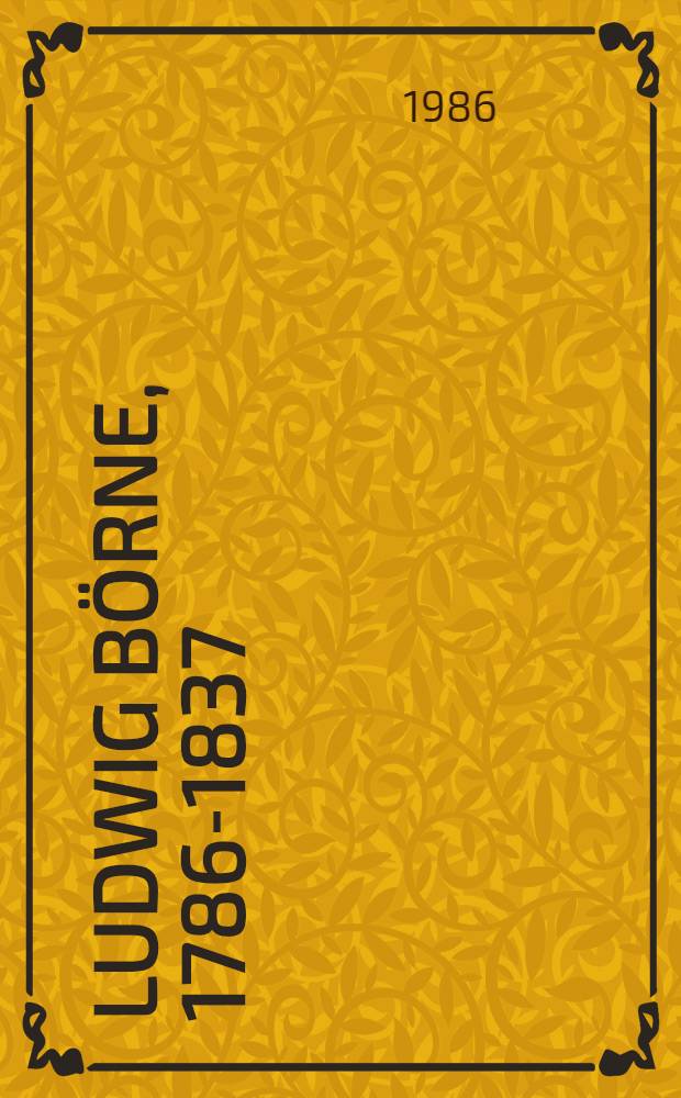 Ludwig Börne, 1786-1837 : Zum 200. Geburtstag des Frankfurter Schriftstellers = Людвиг Бeрне. К 200летию франкфуртского писателя.