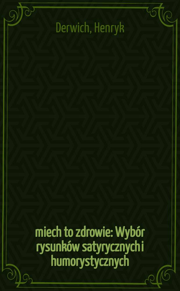 Śmiech to zdrowie : Wyb&oacute;r rysunk&oacute;w satyrycznych i humorystycznych = Здоровый смех.