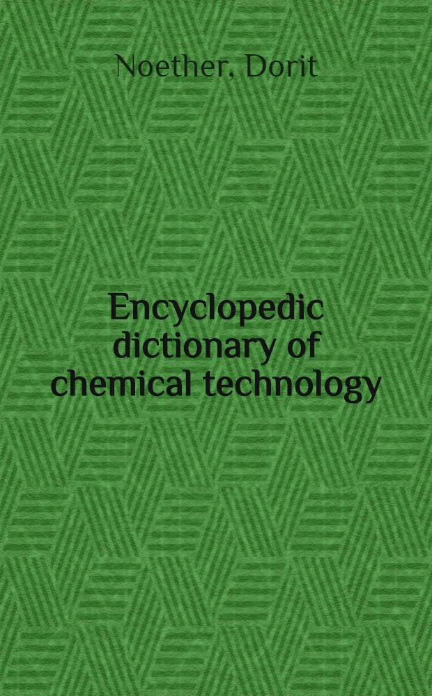Encyclopedic dictionary of chemical technology = Энциклопедический словарь по химической технологии.