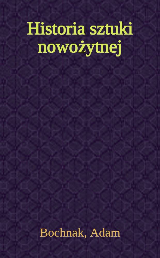 Historia sztuki nowożytnej = История нового искусства.