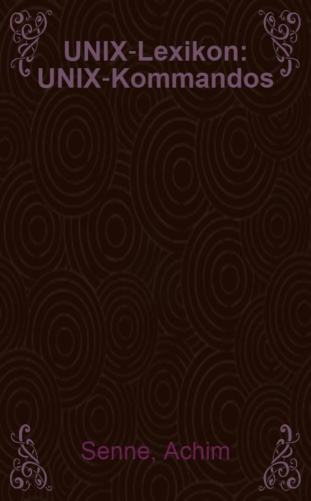UNIX-Lexikon : UNIX-Kommandos = Лексикон команд UNIX.