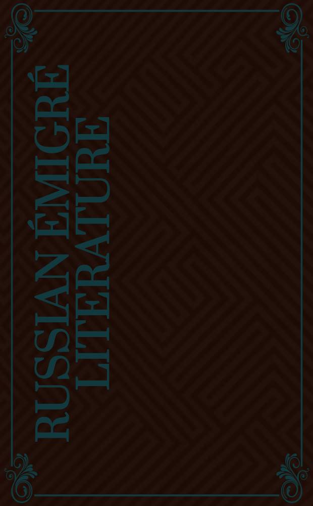 Russian émigré literature : A bibliogr. of titles held by the Univ. of California, Berkeley Libr
