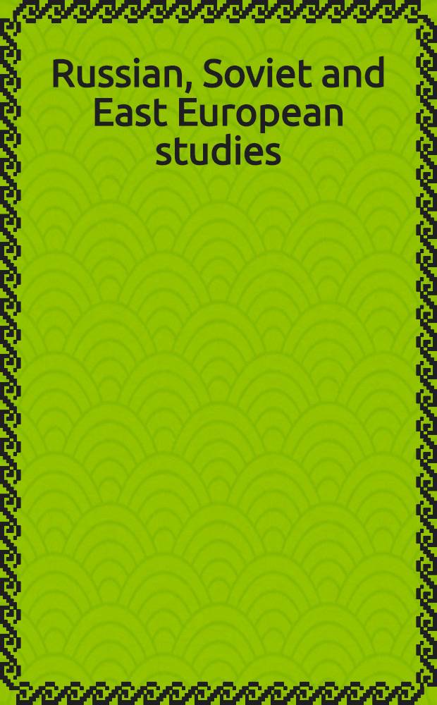 Russian, Soviet and East European studies : A sel. bibliogr. of bibliogr. a. other primary ref. sources : Draft version of Sept., 1993