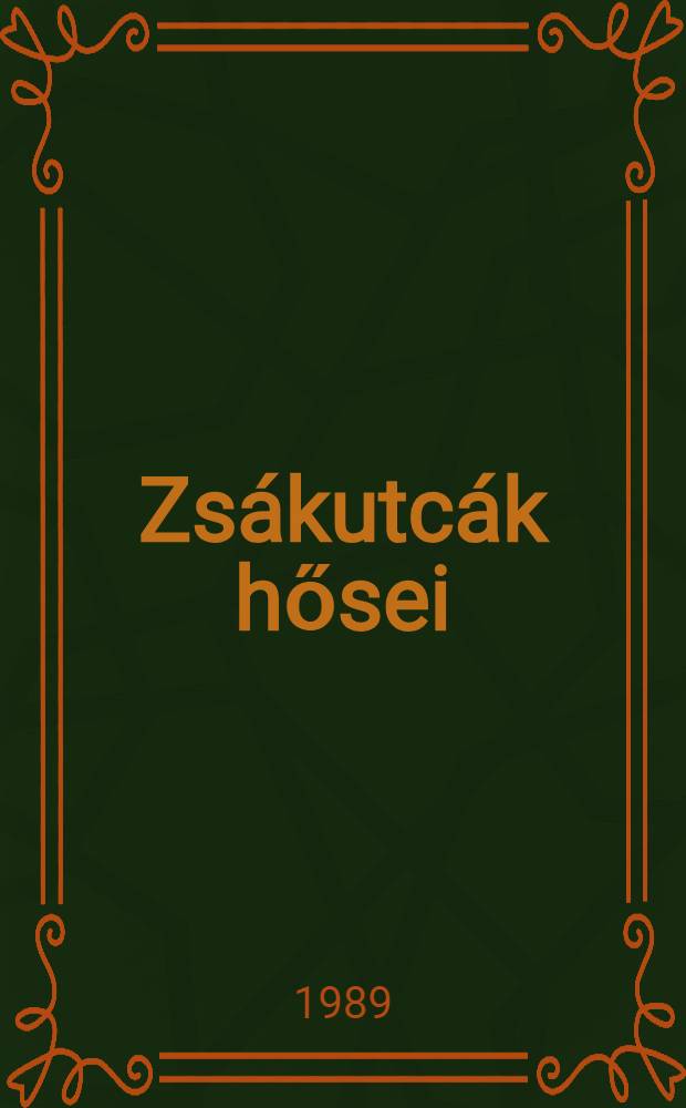 Zsákutcák hősei