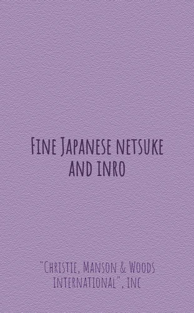 Fine Japanese netsuke and inro : From various sources : A cat. of publ. auction, New York, June 27, 1985 = Кристи.Знаменитые японские нэцкэ.
