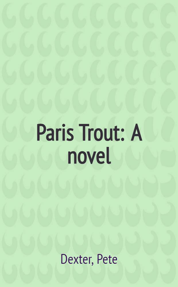Paris Trout : A novel