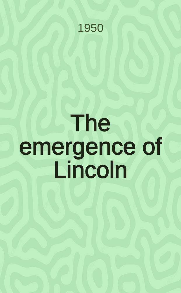 The emergence of Lincoln = Необходимость Линкольна.