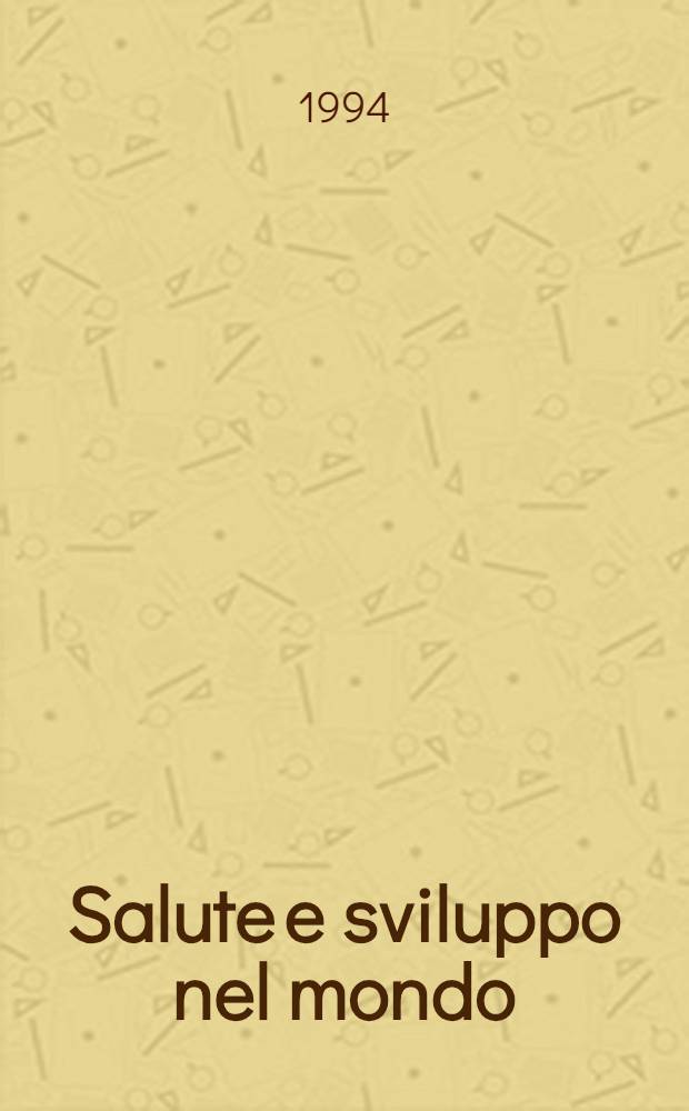 Salute e sviluppo nel mondo = Здоровье и развитие общества.