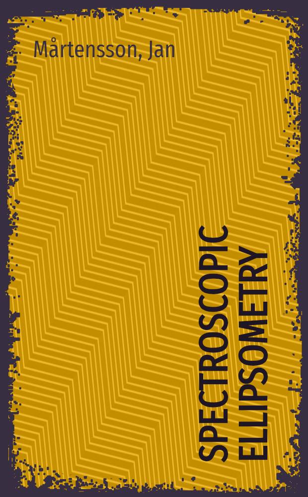 Spectroscopic ellipsometry : Characterization of thin organic films : Akad. avh = Спектроскопическая эллипсометрия. Исследование тонких органических пленок. Диссертация.