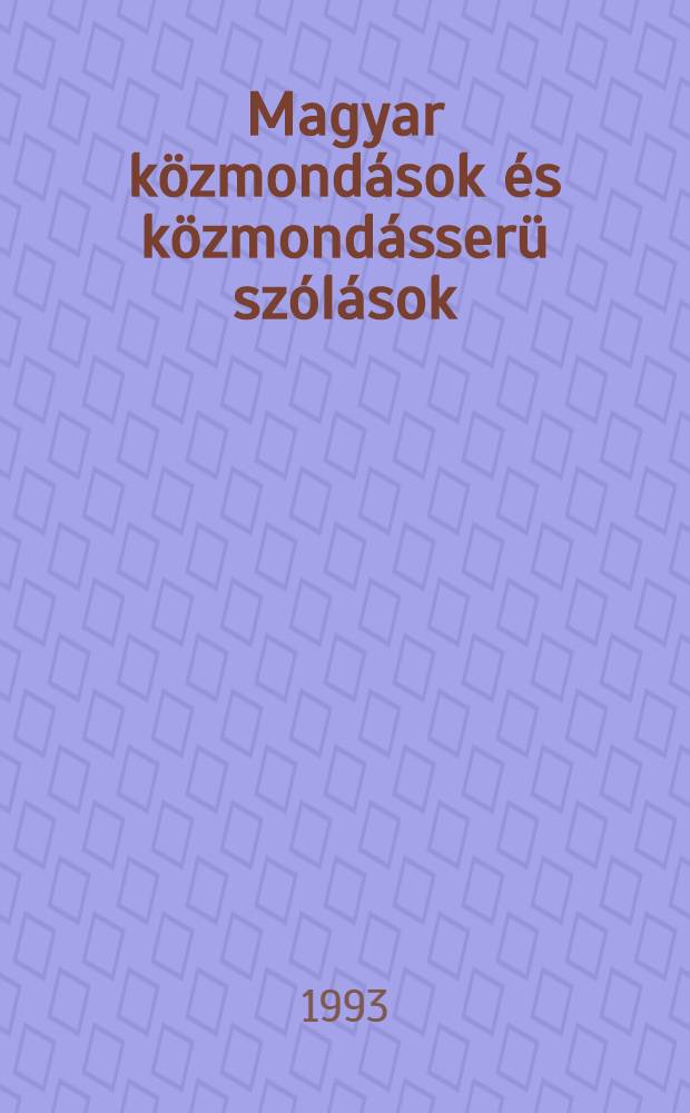 Magyar közmondások és közmondásserü szólások