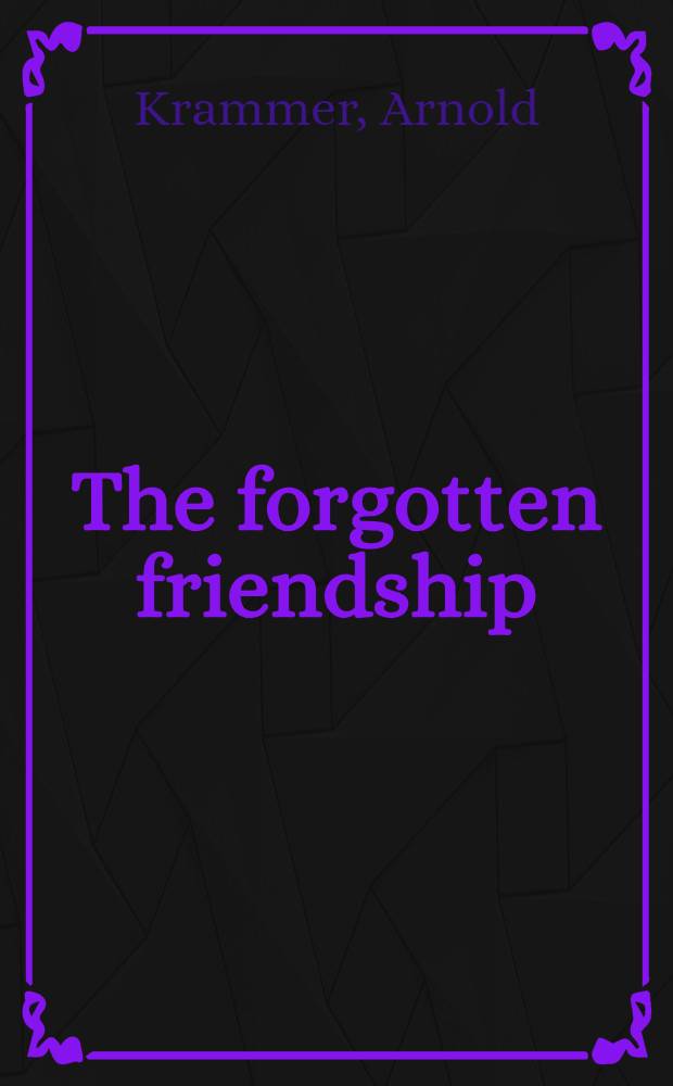 The forgotten friendship : Israel a. the Sov. bloc, 1947-53 = Забытая дружба. Израиль и Советский Союз 1947-53.