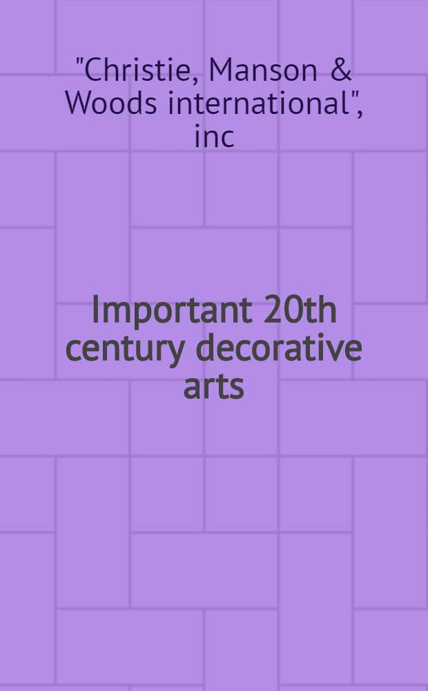 Important 20th century decorative arts : The properties of the Museum of mod. art, New York : A cat. of publ. auction, New York, Dec. 15, 1984 = Кристи. Известные произведения декоративного искусства 20в.