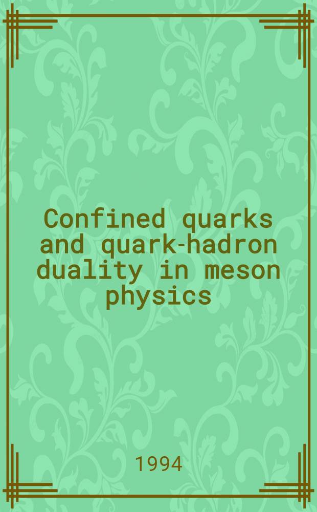 Confined quarks and quark-hadron duality in meson physics
