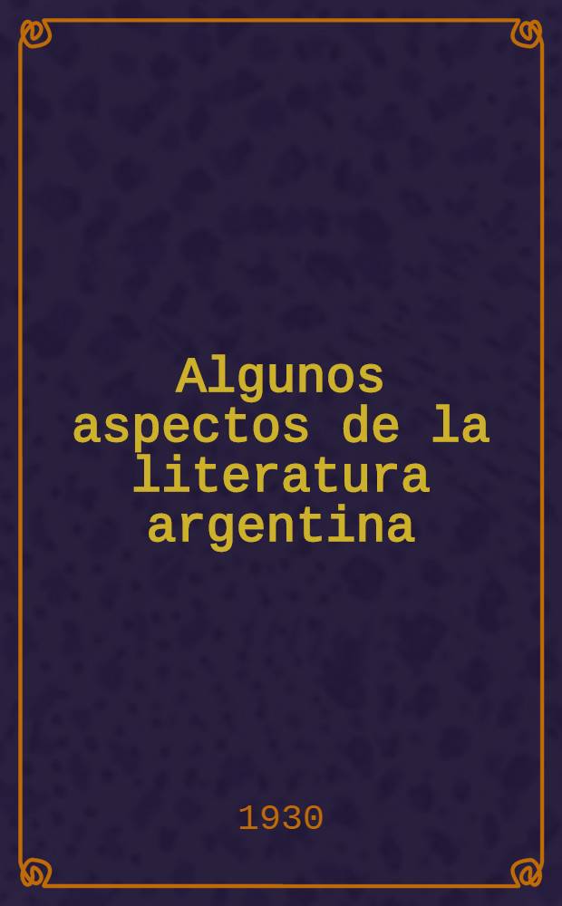 Algunos aspectos de la literatura argentina = Некоторые аспекты развития аргентинской литературы..