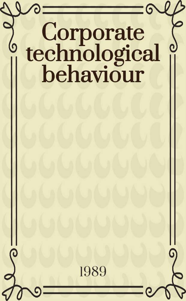 Corporate technological behaviour : Co-op. a. networks = Корпоративное технологическое поведение. Кооперация и схемы.
