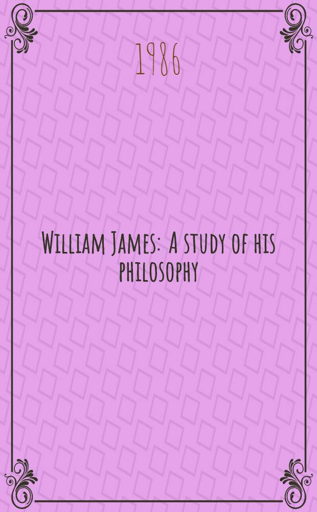 William James : A study of his philosophy = Уильям Джемс.