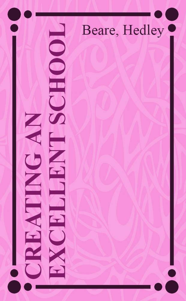 Creating an excellent school : Some new management techniques = Создание превосходной школы:несколько новых приемов организации.